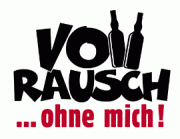 Vollrausch... ohne mich!